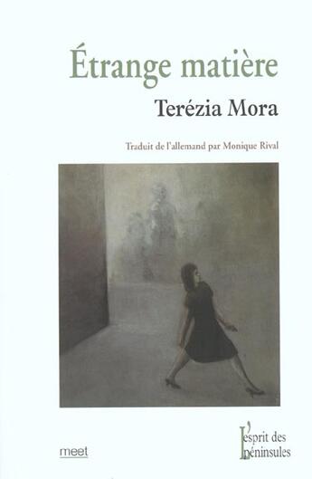 Couverture du livre « Etrange Matiere » de Terezia Mora aux éditions Esprit Des Peninsules