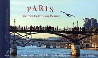 Couverture du livre « Paris ; d'une rive à l'autre / along the river (2e édition) » de Andre Arnold-Peltier et Vassili Karist aux éditions Pippa