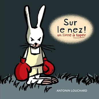 Couverture du livre « Sur le nez ! » de Antonin Louchard aux éditions Thierry Magnier