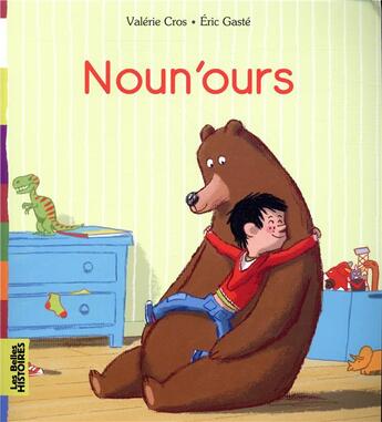 Couverture du livre « Noun'ours » de Eric Gaste et Valerie Cros aux éditions Bayard Jeunesse