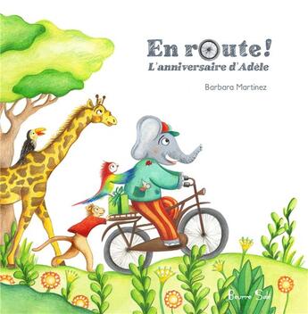 Couverture du livre « En route ! : L'anniversaire d'Adèle » de Barbara Martinez aux éditions Beurre Sale