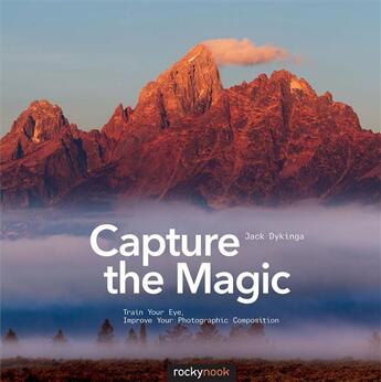 Couverture du livre « Capture the Magic » de Jack Dykinga aux éditions Rocky Nook
