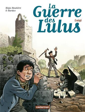 Couverture du livre « La guerre des Lulus Tome 7 : Luigi » de Regis Hautiere et Hardoc aux éditions Casterman