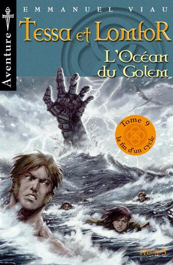 Couverture du livre « Tessa et Lomfor t.9 ; l'océan du golem » de Viau Emmanuel aux éditions Fleurus