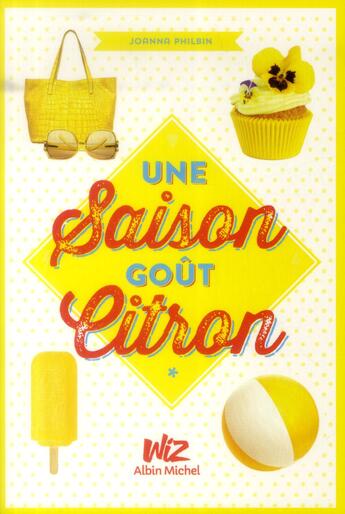 Couverture du livre « Une saison goût citron t.1 » de Joanna Philbin aux éditions Albin Michel Jeunesse