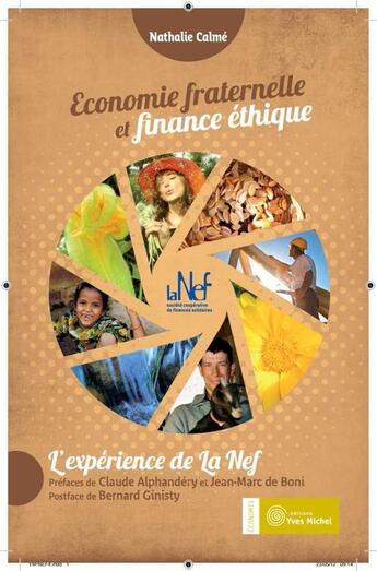 Couverture du livre « Économie fraternelle et finance éthique ; l'expérience de la Nef » de Nathalie Calme aux éditions Yves Michel
