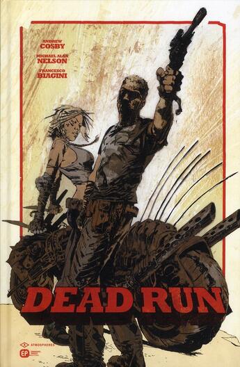 Couverture du livre « Dead run » de Francesco Biagini et Andrew Cosby et Michael Alan Nelson aux éditions Paquet