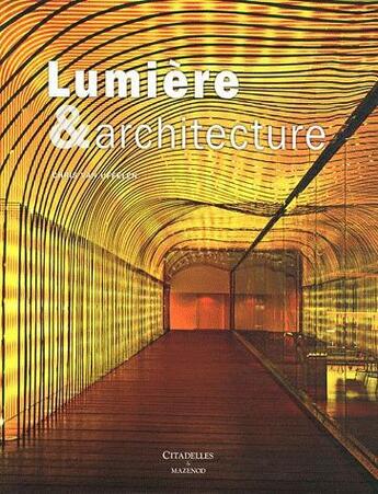 Couverture du livre « Lumière et architecture » de Chris Van Uffelen aux éditions Citadelles & Mazenod