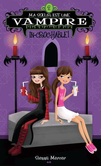 Couverture du livre « Ma soeur est une vampire t.2 ; in-croc-yable ! » de Sienna Mercer aux éditions Ada
