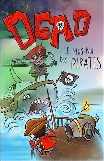 Couverture du livre « Dead ; le plus nul des pirates » de David Bedard aux éditions Ada