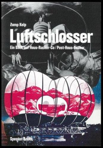Couverture du livre « Luftschlosser ein blick auf haus-rucker-co post-haus-rucker » de Kelp Zamp aux éditions Spector Books