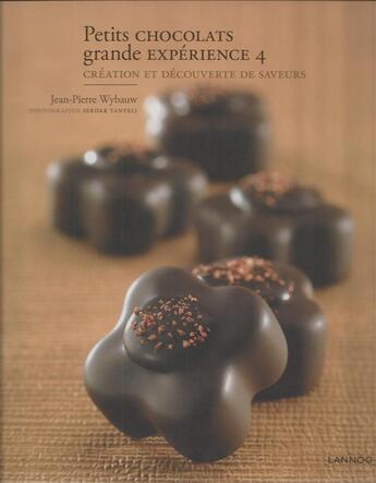 Couverture du livre « Petits chocolats Tome 4 ; création et découverte de saveurs » de Jean-Pierre Wybauw aux éditions Lannoo