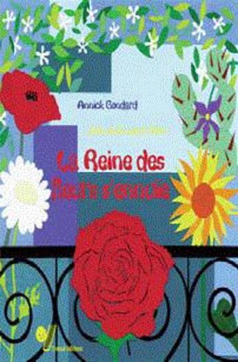 Couverture du livre « La reine des fleurs s'ennuie » de Annick Gondard aux éditions Yomad