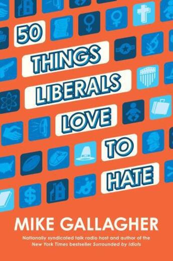 Couverture du livre « 50 Things Liberals Love to Hate » de Gallagher Mike aux éditions Threshold Editions