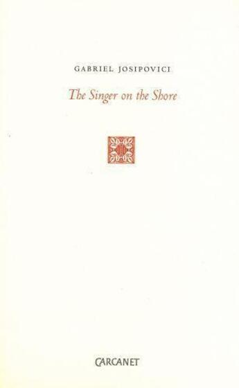 Couverture du livre « The Singer on the Shore » de Gabriel Josipovici aux éditions Carcanet Press Digital