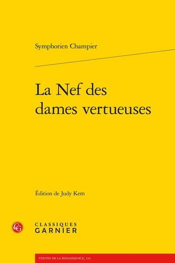 Couverture du livre « La Nef des dames vertueuses » de Symphorien Champier aux éditions Classiques Garnier