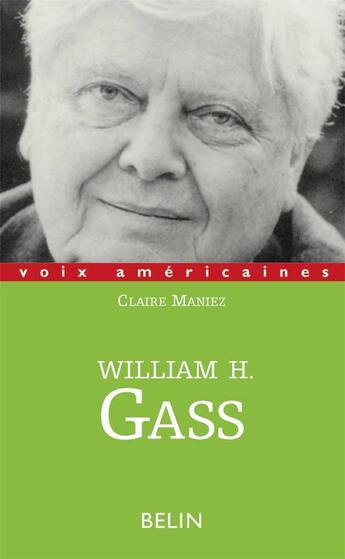 Couverture du livre « William gass - l'ordre de la voix » de Maniez Claire aux éditions Belin