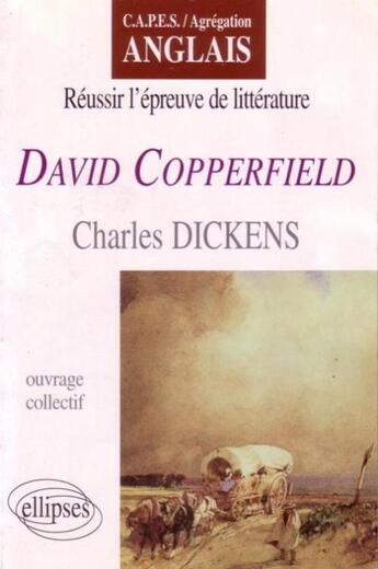 Couverture du livre « Dickens, david copperfield » de Naugrette Jean-Pierr aux éditions Ellipses