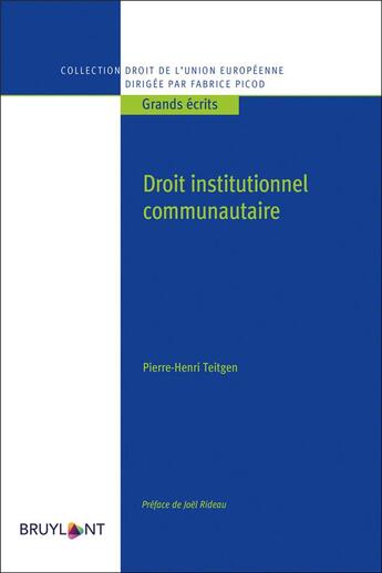Couverture du livre « Droit institutionnel communautaire » de Pierre-Henri Teitgen aux éditions Bruylant