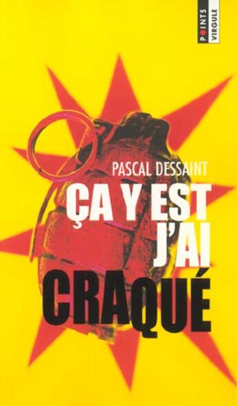 Couverture du livre « Ca Y Est, J'Ai Craque ! » de Dessaint Pascal aux éditions Points