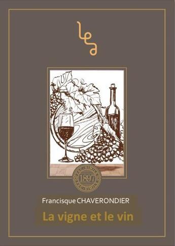 Couverture du livre « La vigne et le vin » de Francisque Chaverondier aux éditions Les Editions Abordables