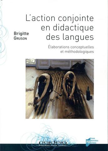Couverture du livre « L'action conjointe en didactique des langues ; élaborations conceptuelles et méthodologiques » de Brigitte Gruson aux éditions Pu De Rennes