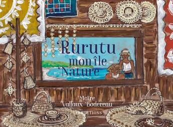 Couverture du livre « Rurutu, mon île nature » de Maire Vallaux-Bodereau aux éditions Ura