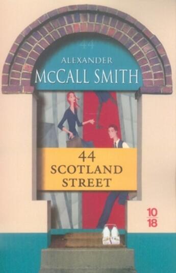 Couverture du livre « Les chroniques d'Edimbourg Tome 1 ; 44 Scotland street » de Alexander Mccall Smith aux éditions 10/18