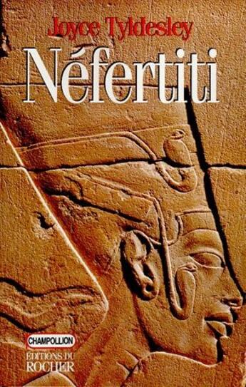 Couverture du livre « Néfertiti » de Joyce Ann Tyldesley aux éditions Rocher