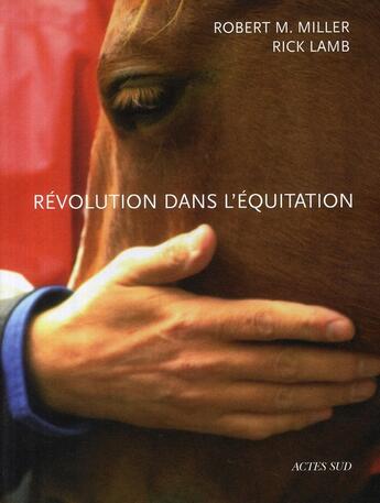 Couverture du livre « Révolution dans l'equitation » de Rick Lamb et Robert Miller aux éditions Actes Sud