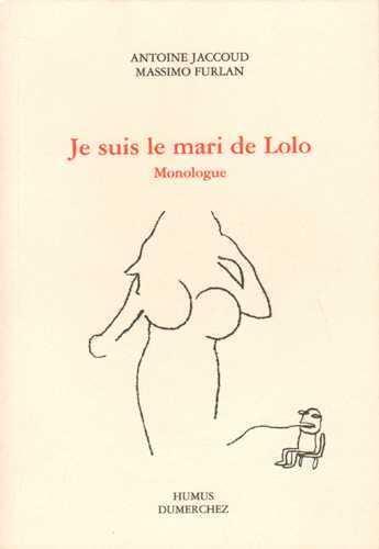 Couverture du livre « Je suis le mari de lolo » de Jaccoud/Furlan aux éditions Humus