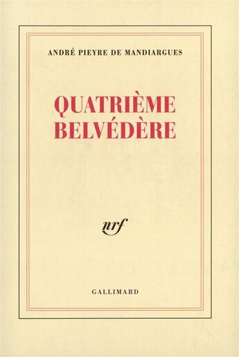 Couverture du livre « Quatrieme belvedere » de Pieyre De Mandiargue aux éditions Gallimard
