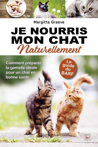 Couverture du livre « Je nourris mon chat naturellement » de Margitta Graeve aux éditions Thierry Souccar
