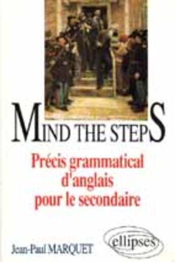 Couverture du livre « Mind the steps - precis grammatical pour le secondaire » de Marquet aux éditions Ellipses Marketing