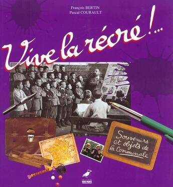 Couverture du livre « Vive la recre ! » de Courault Pascal aux éditions Ouest France