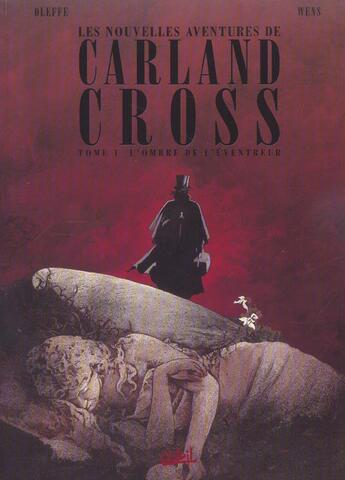 Couverture du livre « Les nouvelles aventures de Carland Cross t.1 ; l'ombre de l'éventreur » de Oleffe et Wens aux éditions Soleil