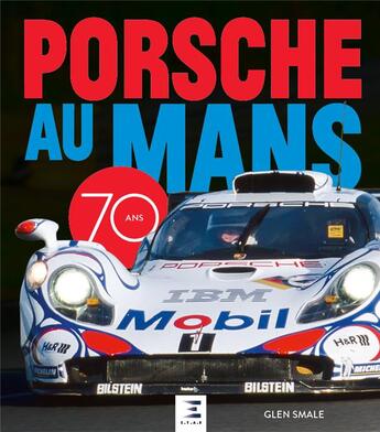 Couverture du livre « Porsche au Mans, 70 ans » de Glen Smale aux éditions Etai