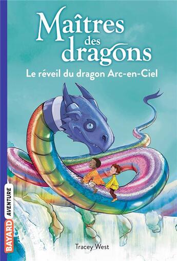 Couverture du livre « Maîtres des dragons Tome 10 : le réveil du dragon Arc-en-Ciel » de Tracy West aux éditions Bayard Jeunesse