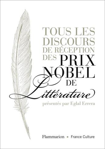 Couverture du livre « Tous les discours de réception des prix nobel de littérature » de Eglal Errera aux éditions Flammarion