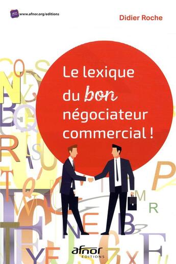 Couverture du livre « Le lexique du bon négociateur commercial ! » de Didier Roche aux éditions Afnor