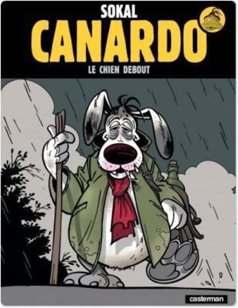 Couverture du livre « Canardo t.1 ; le chien debout » de Benoit Sokal aux éditions Casterman