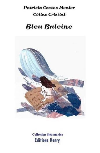 Couverture du livre « Bleu baleine » de Celine Cristini et Patricia Castex Menier aux éditions Editions Henry