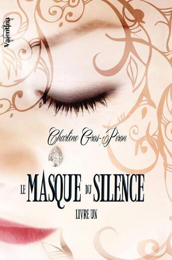 Couverture du livre « Le masque du silence t.1 » de Gros-Piron Charlene aux éditions Valentina