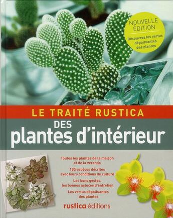 Couverture du livre « Le traité Rustica des plantes d'interieur » de Alain Delavie aux éditions Rustica