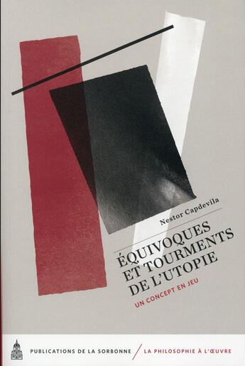 Couverture du livre « Equivoques et tourments de l'utopie - un concept en jeu » de Nestor Capdevila aux éditions Editions De La Sorbonne