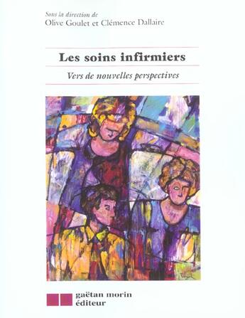 Couverture du livre « Les Soins Infirmiers (2e Ed) » de Goulet/Dallaire O./C aux éditions Gaetan Morin