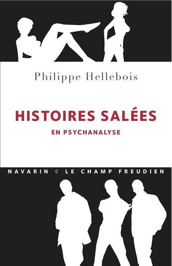 Couverture du livre « Histoires salées en psychanalyse » de Philippe Hellebois aux éditions Navarin