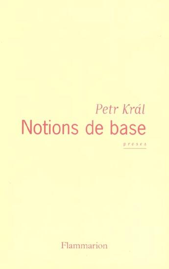 Couverture du livre « Notions de base » de Petr Kral aux éditions Flammarion