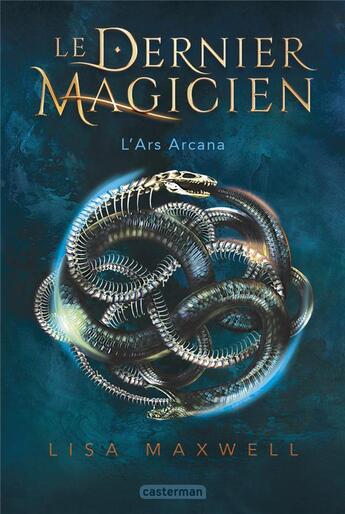 Couverture du livre « Le dernier magicien Tome 1 : l'ars arcana » de Lisa Maxwell aux éditions Casterman