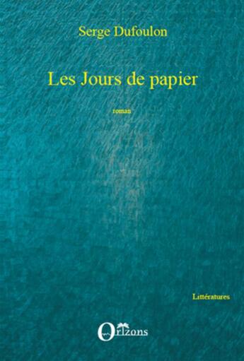 Couverture du livre « Les jours de papier » de Serge Dufoulon aux éditions L'harmattan
